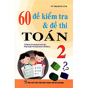 Download sách 60 Đề Kiểm Tra & Đề Thi Toán Lớp 2