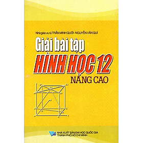 Giải Bài Tập Hình Học Lớp 12 (Nâng Cao) (2014)