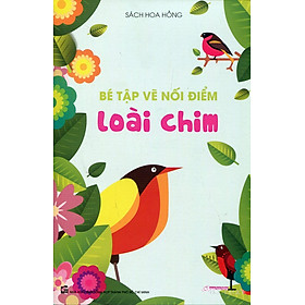 Download sách Bé Tập Vẽ Nối Điểm Loài Chim