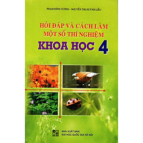 Download sách Hỏi Đáp Và Cách Làm Một Số Thí Nghiệm Khoa Học Lớp 4