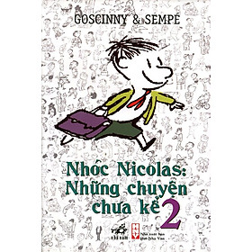 [Download Sách] Nhóc Nicolas: Những Chuyện Chưa Kể (Tập 2) - Tái Bản 2015