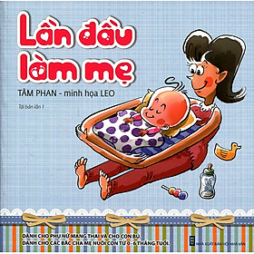 Lần Đầu Làm Mẹ (Tái Bản 2015)