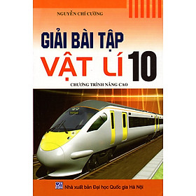 Download sách Giải Bài Tập Vật Lí Lớp 10 (Chương Trình Nâng Cao)