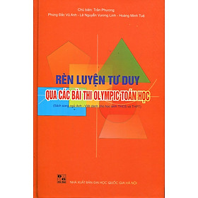 Rèn Luyện Tư Duy Qua Các Bài Thi OLympic Toán Học