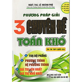 Nơi bán Phương Pháp Giải 3 Chuyên Đề Toán Khó  - Giá Từ -1đ