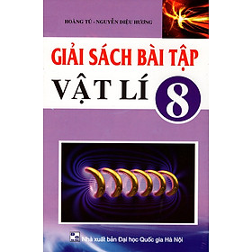 Nơi bán Giải Sách Bài Tập Vật Lí Lớp 8 - Giá Từ -1đ