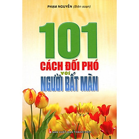 Nơi bán 101 Cách Đối Phó Với Người Bất Mãn - Giá Từ -1đ