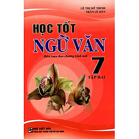 Học Tốt Ngữ Văn Lớp 7 (Tập Hai)