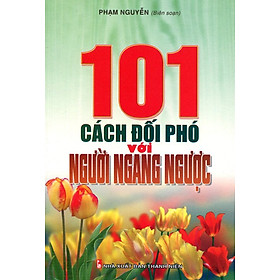 Nơi bán 101 Cách Đối Phó Với Người Ngang Ngược - Giá Từ -1đ