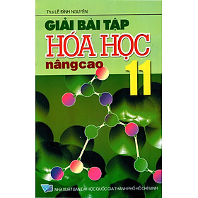 Nơi bán Giải Bài Tập Hóa Học Lớp 11 (Nâng Cao) (2016) - Giá Từ -1đ