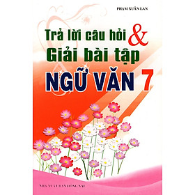 Nơi bán Trả Lời Câu Hỏi & Giải Bài Tập Ngữ Văn Lớp 7 - Giá Từ -1đ