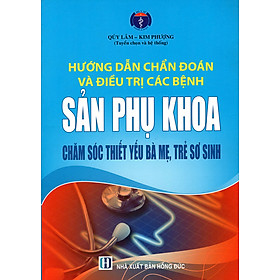 Download sách Hướng Dẫn Chẩn Đoán Và Điều Trị Các Bệnh Sản Phụ Khoa