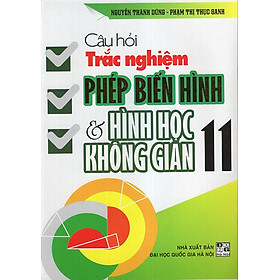 Nơi bán Câu Hỏi Trắc Nghiệm Phép Biến Hình Và Hình Học Không Gian 11 - Giá Từ -1đ