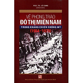 Download sách Về Phong Trào Đô Thị Miền Nam Trong Kháng Chiến Chống Mỹ (1954 - 1975)