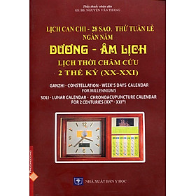 Lịch Can Chi - 28 Sao Thứ Tuần Lễ Ngàn Năm Dương - Âm Lịch