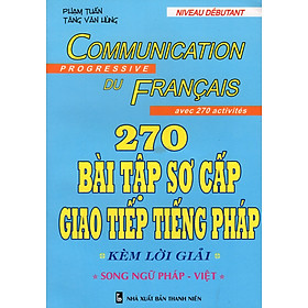 Download sách 270 Bài Tập Sơ Cấp Giao Tiếp Tiếng Pháp Kèm Lời Giải (Song Ngữ Pháp - Việt)