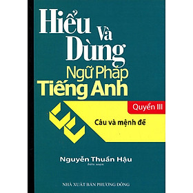 Hiểu Và Dùng Ngữ Pháp Tiếng Anh (Tập 3)