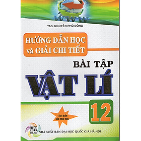 Nơi bán Hướng Dẫn Học Và Giải Chi Tiết Bài Tập Vật Lí 12  - Giá Từ -1đ