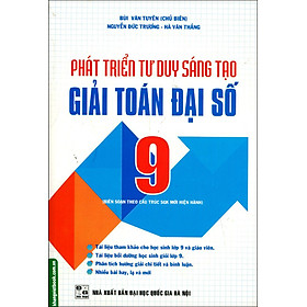 Download sách Phát Triển Tư Duy Sáng Tạo Giải Toán Đại Số Lớp 9