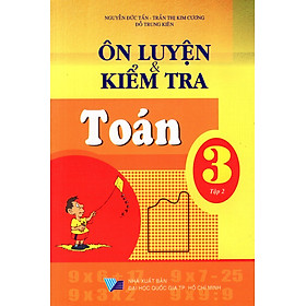 Ôn Luyện & Kiểm Tra Toán Lớp 3 (Tập 2)