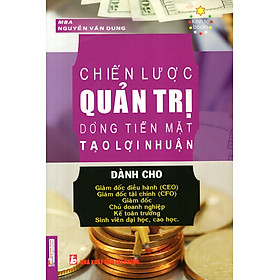 Nơi bán Chiến Lược Quản Trị Dòng Tiền Mặt Tạo Lợi Nhuận - Giá Từ -1đ