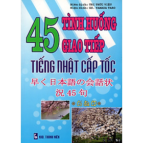 45 Tình Huống Giao Tiếp Tiếng Nhật Cấp Tốc