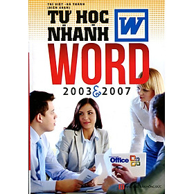 Nơi bán Tự Học Nhanh Word 2003 - 2007 (Tái Bản 2015) - Giá Từ -1đ