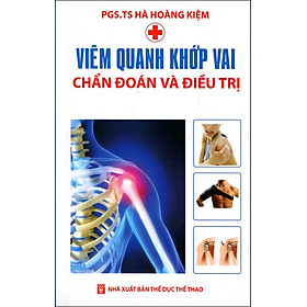 Nơi bán Viêm Quanh Khớp Vai - Chẩn Đoán Và Điều Trị - Giá Từ -1đ