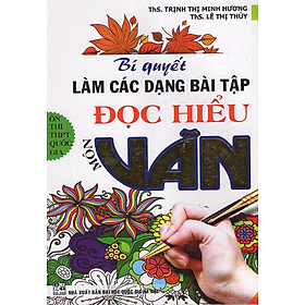 Bí Quyết Làm Các Dạng Bài Tập  Đọc Hiểu Môn Văn