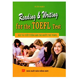 Download sách Reading And Writing For The TOEFL Test - Đọc Và Viết Tiếng Anh Cho Người Thi TOEFL