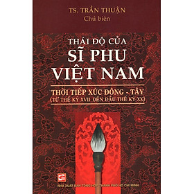 [Download Sách] Thái Độ Của Sĩ Phu Việt Nam Thời Tiếp Xúc Đông Tây
