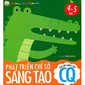 Download sách Chỉ Số Sáng Tạo CQ - Phát Triển Chỉ Số Sáng Tạo CQ (4 - 5 Tuổi)