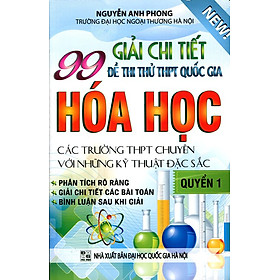 Nơi bán Giải Chi Tiết 99 Đề Thi Thử THPT Quốc Gia Hóa Học (Quyển 1) - Giá Từ -1đ