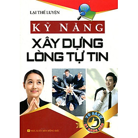 Download sách Kỹ Năng Xây Dựng Lòng Tự Tin 