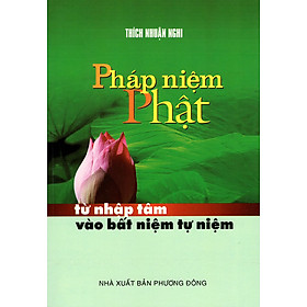 Download sách Pháp Niệm Phật Từ Nhập Tâm Vào Bất Niệm Tự Niệm