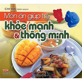 Món Ăn Giúp Trẻ- Khỏe Mạnh Và Thông Minh