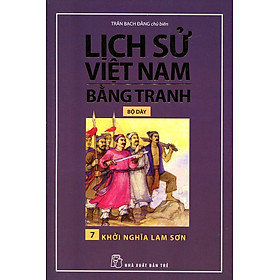 Nơi bán Lịch Sử Việt Nam Bằng Tranh (Tập 7) - Khởi Nghĩa Lam Sơn - Giá Từ -1đ