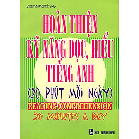 Hoàn Thiện Kỹ Năng Đọc, Hiểu Tiếng Anh (20 Phút Mỗi Ngày)
