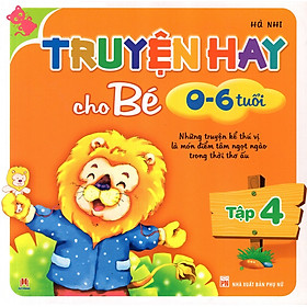 Truyện Hay Cho Bé Từ 0 - 6 Tuổi (Tập 4)