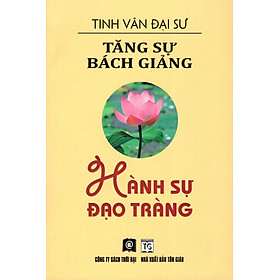 Tăng Sự Bách Giảng - Hành Sự Đạo Tràng
