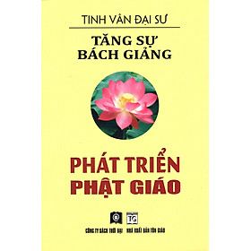 Sách Tăng Sự Bách Giảng - Phát Triển Phật Giáo