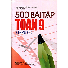 Download sách 500 Bài Tập Toán Chọn Lọc Lớp 9