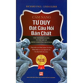Cẩm Nang Tư Duy Đặt Câu Hỏi Bản Chất