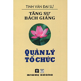 Download sách Tăng Sự Bách Giảng - Quản Lý Tổ Chức