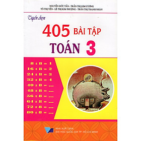 Nơi bán Tuyển Chọn 405 Bài Tập Toán Lớp 3 - Giá Từ -1đ