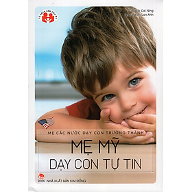 Mẹ Các Nước Dạy Con Trưởng Thành - Mẹ Mỹ Dạy Con Tự Tin