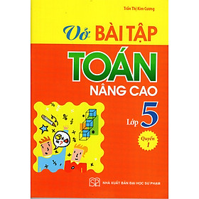 Vở Bài Tập Toán Nâng Cao Lớp 5 - Quyển 1