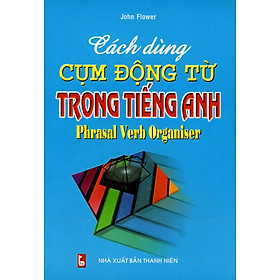 Cách Dùng Cụm Động Từ Trong Tiếng Anh 