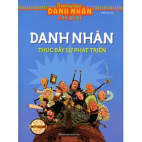 Download sách Trường Học Danh Nhân Thế Giới - Danh Nhân Thúc Đẩy Sự Phát Triển