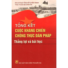 Nơi bán Tổng Kết Cuộc Kháng Chiến Chống Thực Dân Pháp - Thắng Lợi Và Bài Học - Giá Từ -1đ